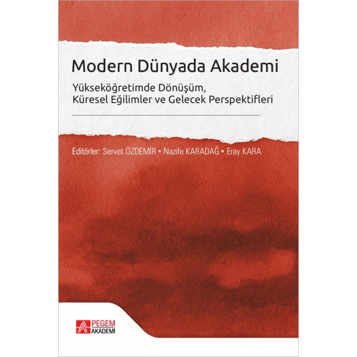 Modern Dünyada Akademi Yükseköğretimde Dönüşüm Küresel Eğilimler ve Gelecek Perspektifleri