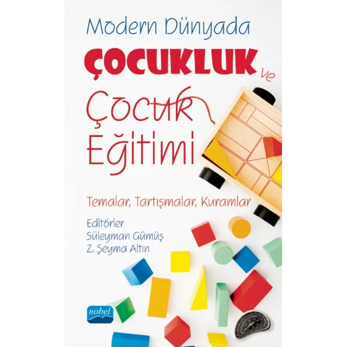 MODERN DÜNYADA ÇOCUKLUK VE ÇOCUK EĞİTİMİ (Temalar, Tartışmalar, Kuramlar)