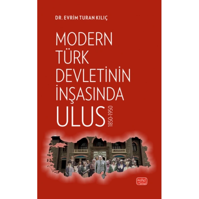 Modern Türk Devletinin İnşasında Ulus 1850-1950