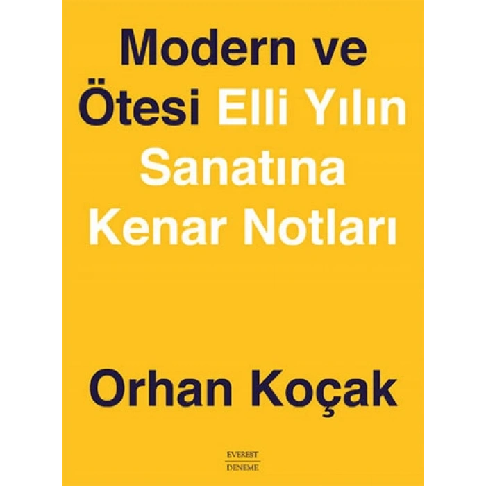 Modern ve Ötesi: Elli Yılın Sanatına Kenar Notları