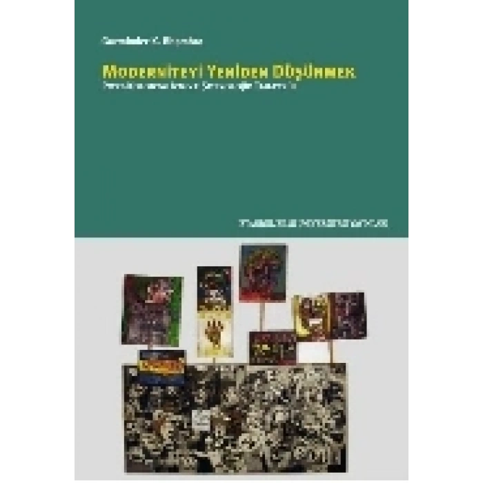 Moderniteyi Yeniden Düşünmek: Post Kolonyalizm ve Sosyolojik Tahayyül