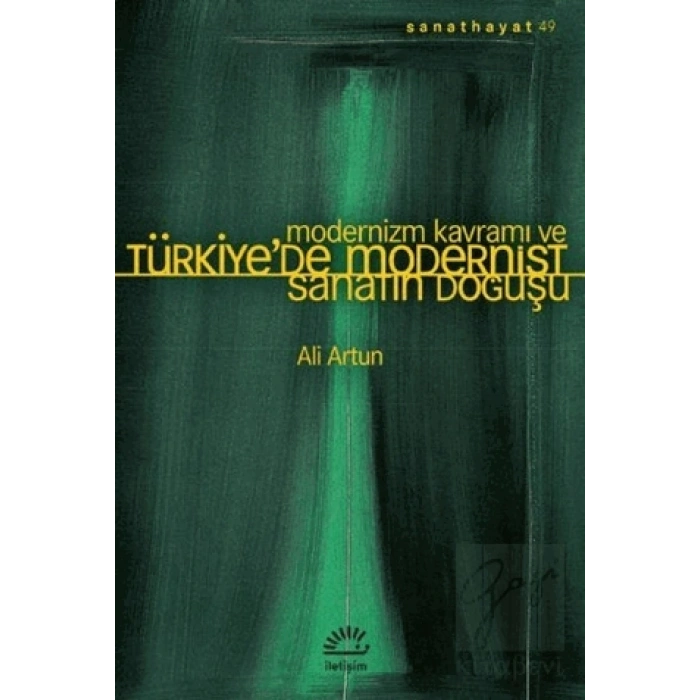 Modernizm Kavramı ve Türkiyede Modernist Sanatın Doğuşu : Sanat Hayat 49
