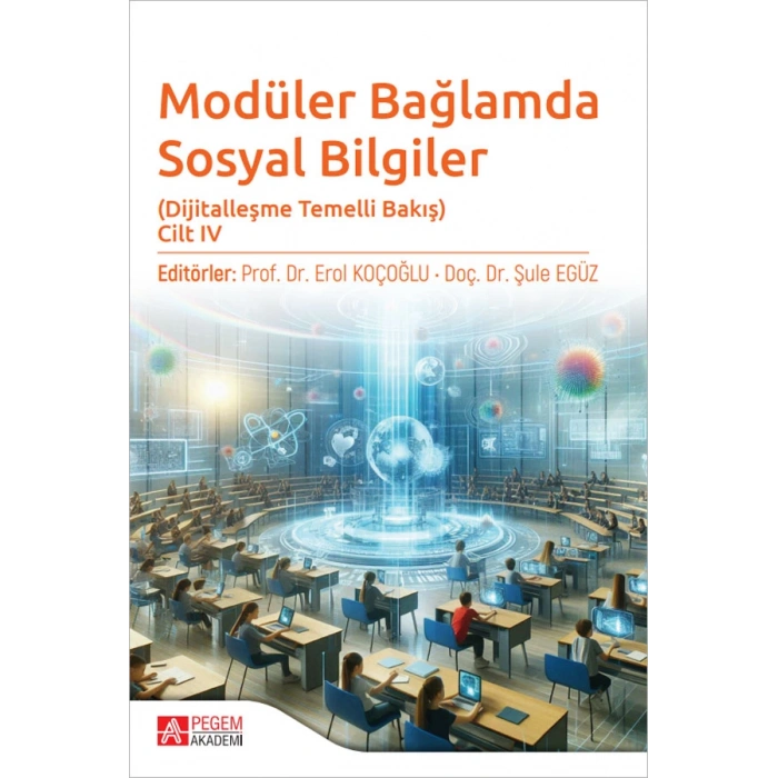 Modüler Bağlamda Sosyal Bilgiler - Dijitalleşme Temelli Bakış - Cilt IV