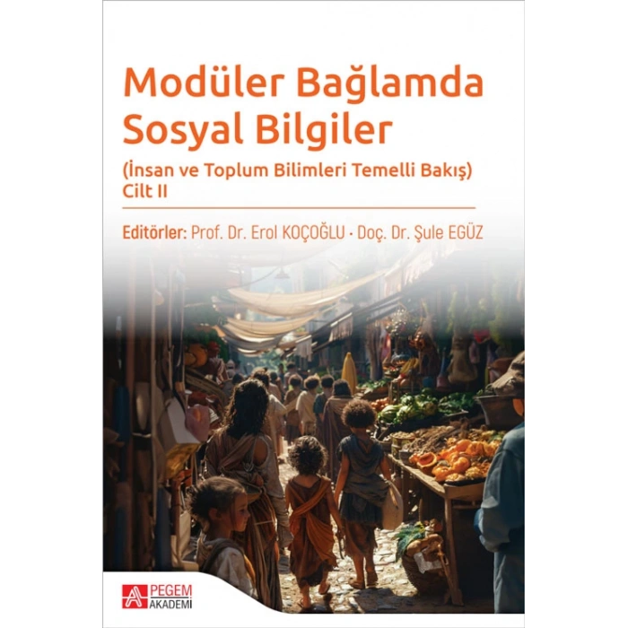 Modüler Bağlamda Sosyal Bilgiler - İnsan ve Toplum Bilimleri Temelli Bakış - Cilt II