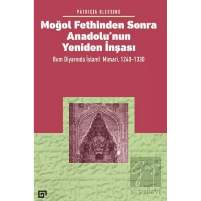Moğol Fethinden Sonra Anadolu’nun Yeniden İnşası
