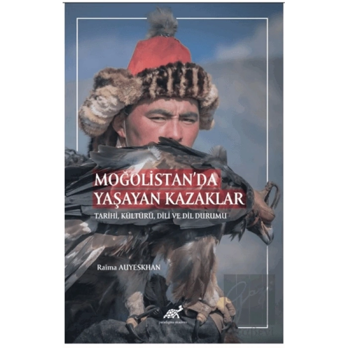 Moğolistan’da Yaşayan Kazaklar Tarihi, Kültürü, Dili ve Dil Durumu