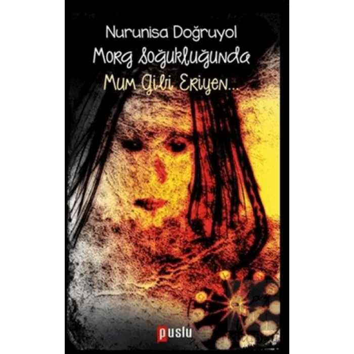 Morg Soğukluğunda Mum Gibi Eriyen…