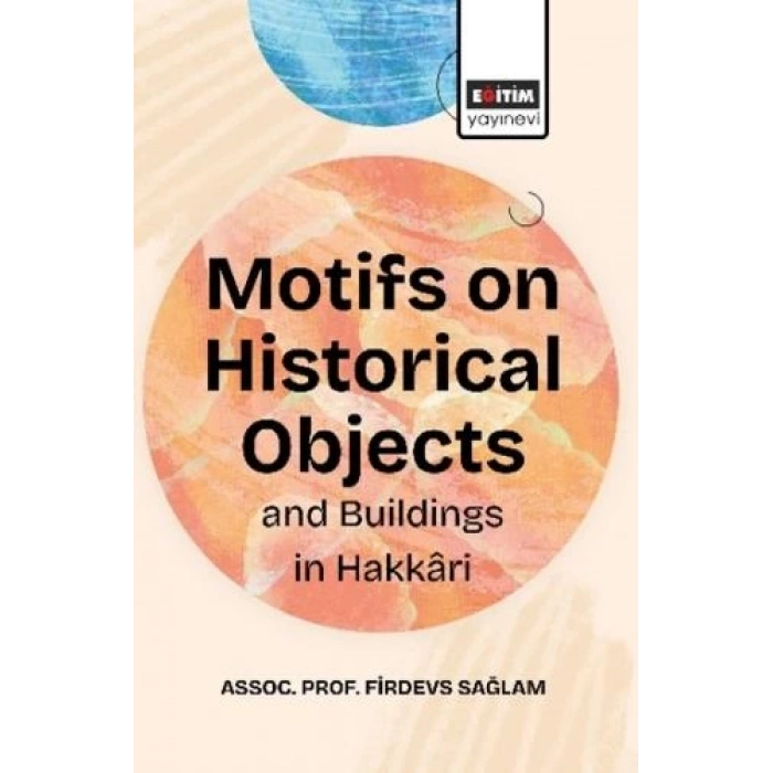 Motifs On Historical Objects and Buildings in Hakkari