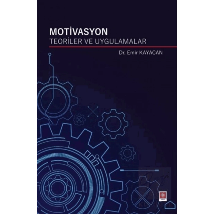 Motivasyon Teoriler ve Uygulamalar