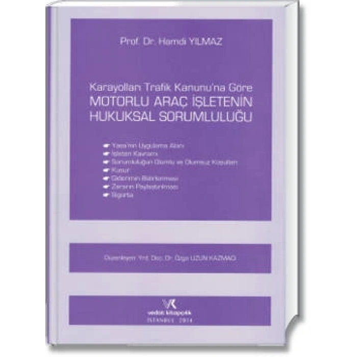 MOTORLU ARAÇ İŞLETENİN HUKUKSAL SORUMLULUĞU / 2014