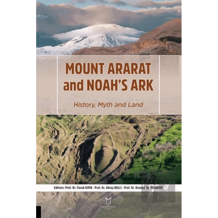 Mount Ararat and Noah’s Ark History, Myth and Land