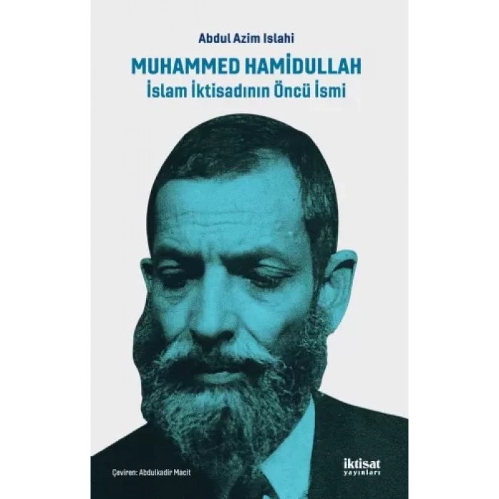 MUHAMMED HAMİDULLAH: İslam İktisadının Öncü İsmi