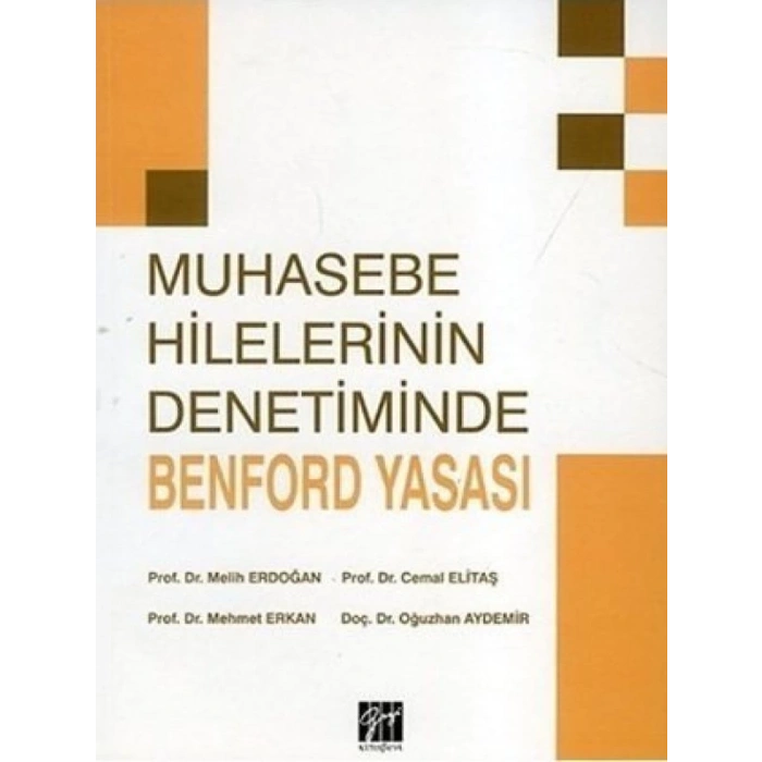 Muhasebe Hilelerinin Denetiminde Benford Yasası - Prof. Dr. Melih Erdoğan, Prof. Dr. Cemal Elitaş, Prof. Dr. Mehmet Erkan, Doç. Dr. Oğuzhan Aydemir