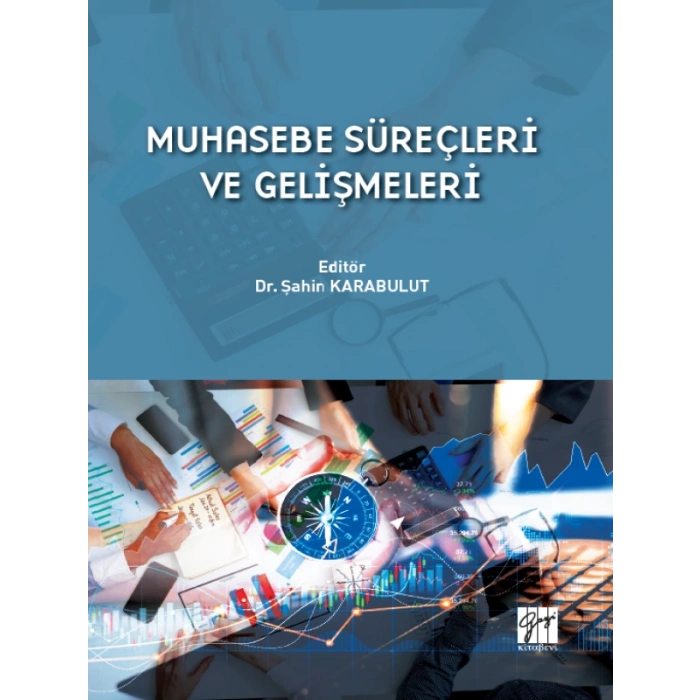 Muhasebe Süreçleri ve Gelişmeleri - Dr. Şahin KARABULUT
