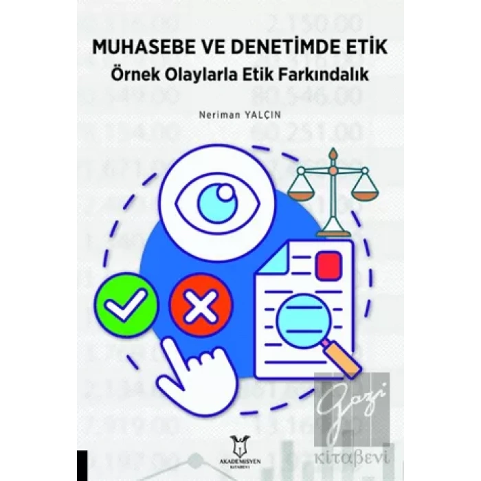 Muhasebe ve Denetimde Etik Örnek Olaylarla Etik Farkındalık