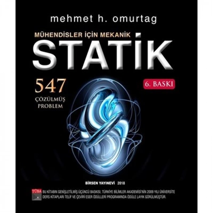 Mühendisler İçin Mekanik Statik Çözümlü Problemler / Mehmet H. Omurtag