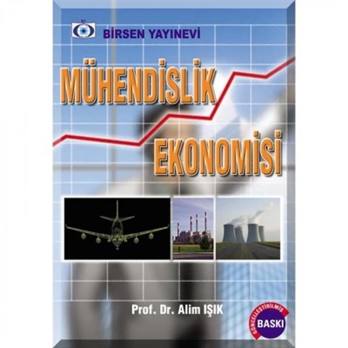 Mühendislik Ekonomisi / Prof. Dr. Alim Işık