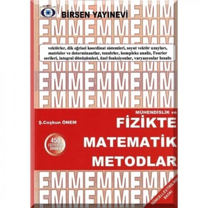 Mühendislik ve Fizikte Matematik Metodlar / Ş. Coşkun Önem