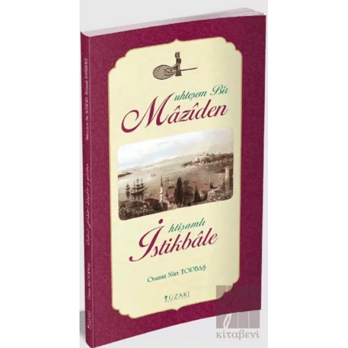 Muhteşem Bir Maziden İhtişamlı İstikbale