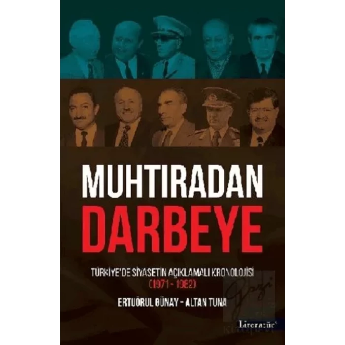 Muhtıradan Darbeye: Türkiyede Siyasetin Açıklamalı Kronolojisi 1971 1982