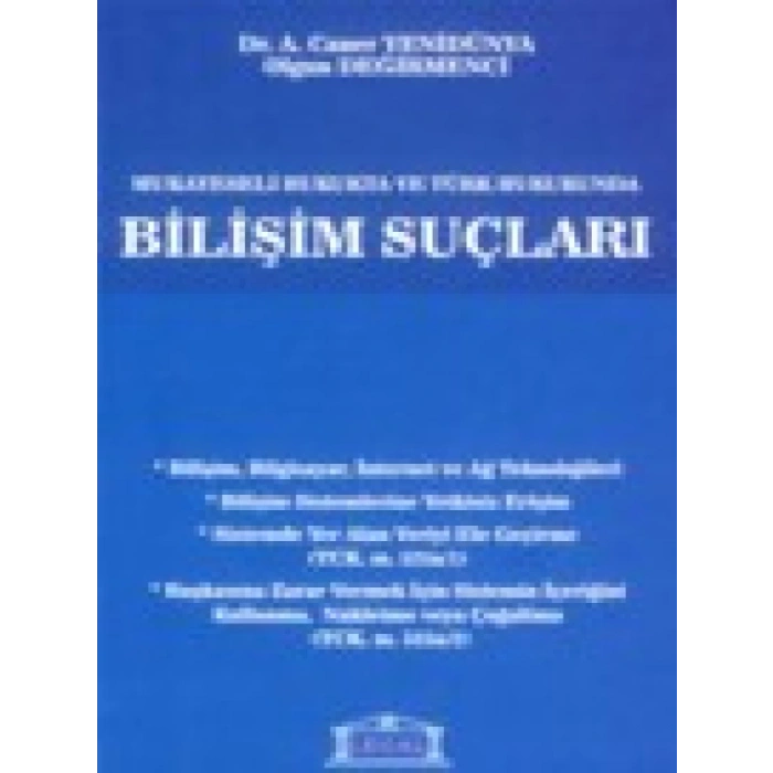 Mukayeseli Hukukta ve Türk Hukukunda Bilişim Suçları