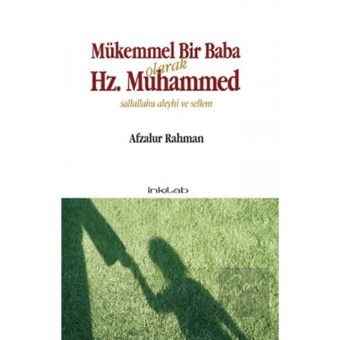 Mükemmel Bir Baba Olarak Hz. Muhammed (Sallallahu Aleyhi ve Sellem)