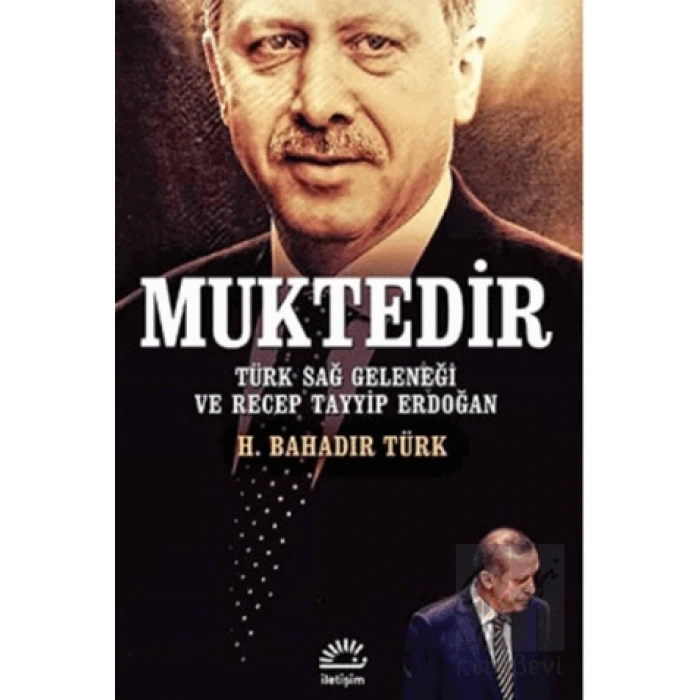 Muktedir: Türk Sağ Geleneği ve Recep Tayyip Erdoğan