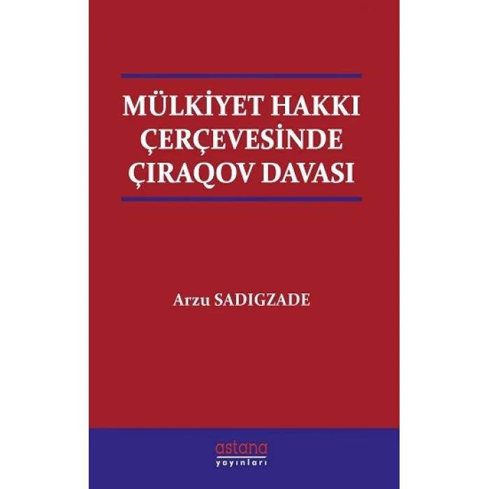 Mülkiyet Hakkı Çerçevesinde Çıraqov Davası