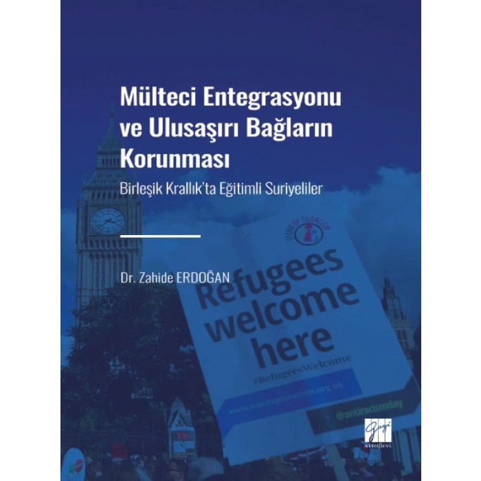 Mülteci Entegrasyonu ve Ulusaşırı Bağların Korunması - Birleşik Krallıkta Eğitimli Suriyeliler