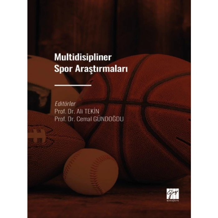 Multidisipliner Spor Araştırmaları - Prof. Dr. Ali TEKİN - Prof. Dr. Cemal GÜNDOĞDU