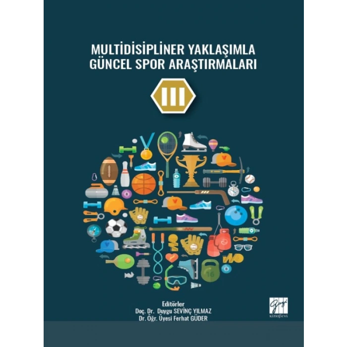 Multidisipliner Yaklaşımla Güncel Spor Araştırmaları III