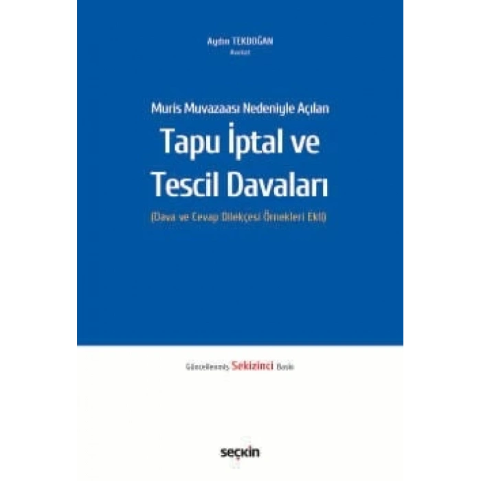 Muris Muvazaası Nedeniyle Açılan Tapu İptali ve Tescil Davaları (Dava ve Cevap Dilekçesi Örnekleri Ekli)