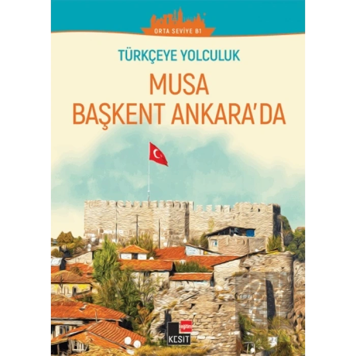 Musa Başkent Ankarada (Orta Seviye B1)
