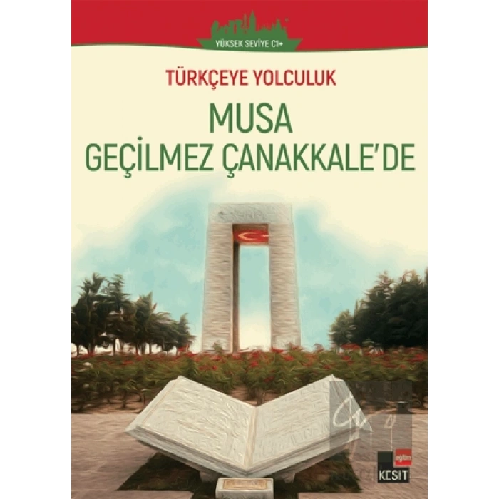 Musa Geçilmez Çanakkalede (Yüksek Seviye C1)