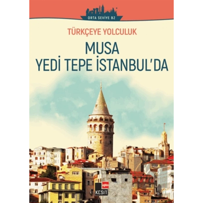 Musa Yedi Tepe İstanbulda (Orta Seviye B2)