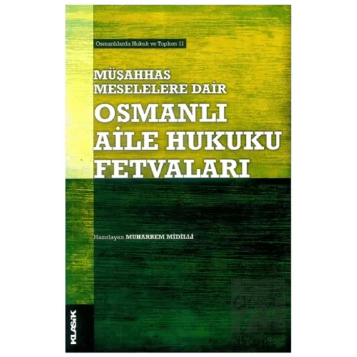 Müşahhas Meselelere Dair Osmanlı Aile Hukuku Fetvaları