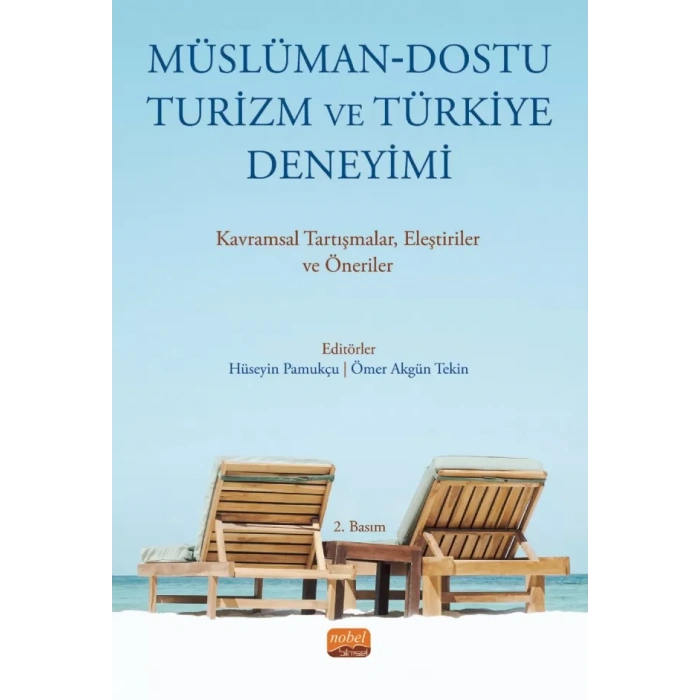 MÜSLÜMAN-DOSTU TURİZM VE TÜRKİYE DENEYİMİ - Kavramsal Tartışmalar Eleştiriler ve Öneriler