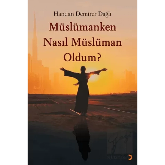 Müslümanken Nasıl Müslüman Oldum?