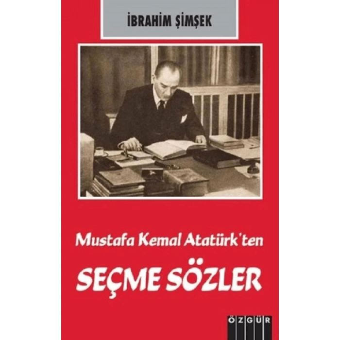 Mustafa Kemal Atatürk’ten Seçme Sözler