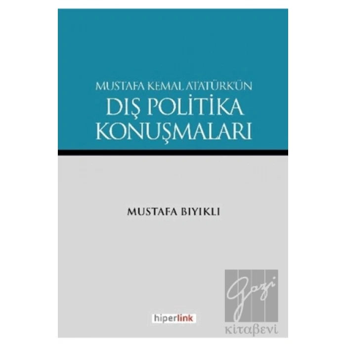 Mustafa Kemal Atatürk’ün Dış Politika Konuşmaları