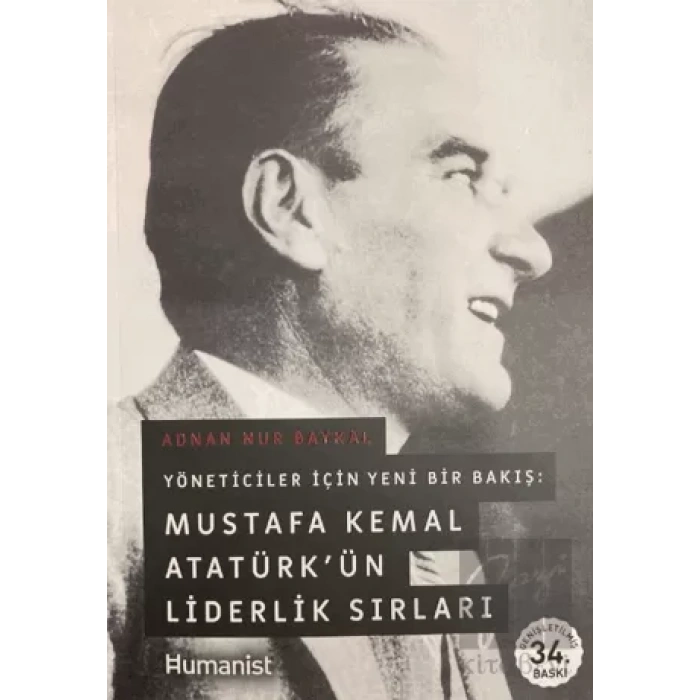 Mustafa Kemal Atatürk’ün Liderlik Sırları