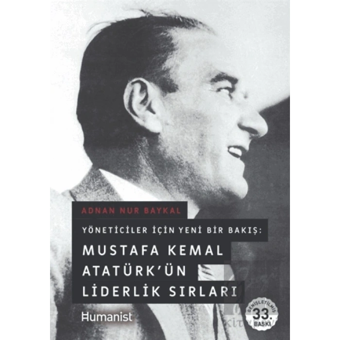 Mustafa Kemal Atatürk’ün Liderlik Sırları