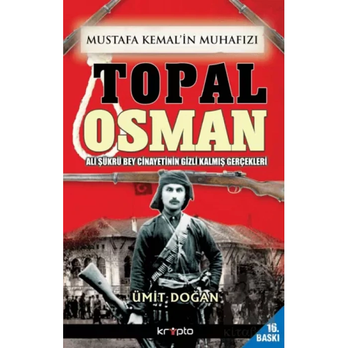 Mustafa Kemalin Muhafızı Topal Osman
