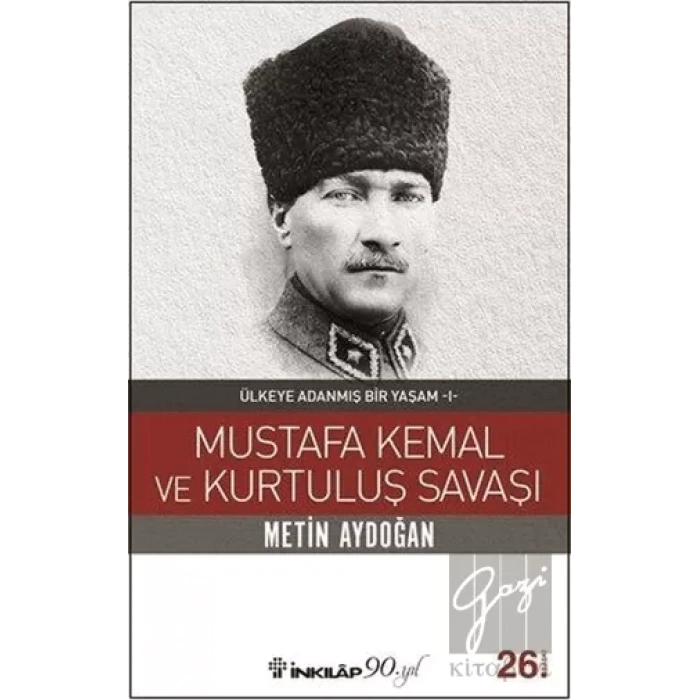 Mustafa Kemal ve Kurtuluş Savaşı