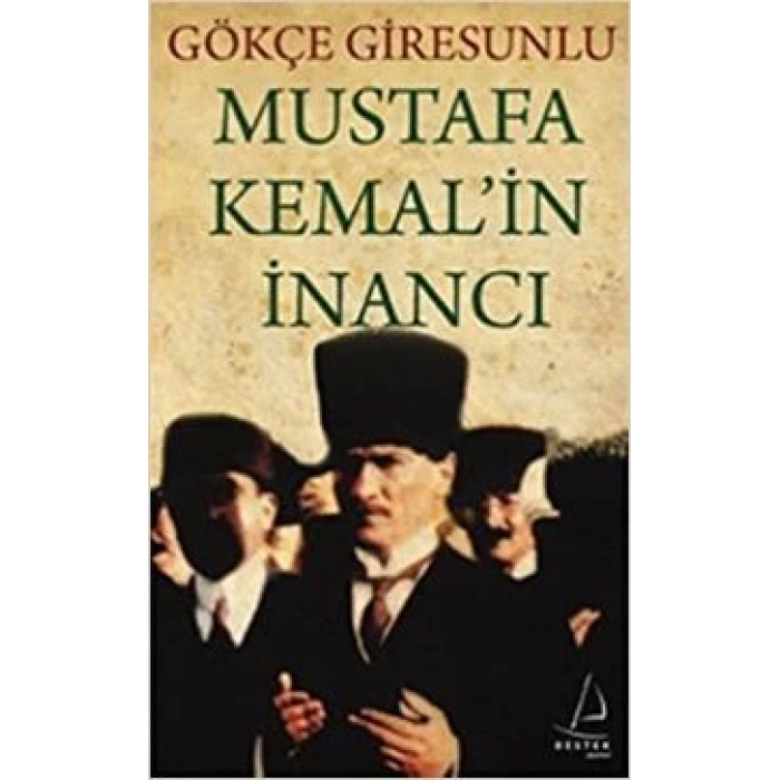 Mustafa Kemal’in İnancı