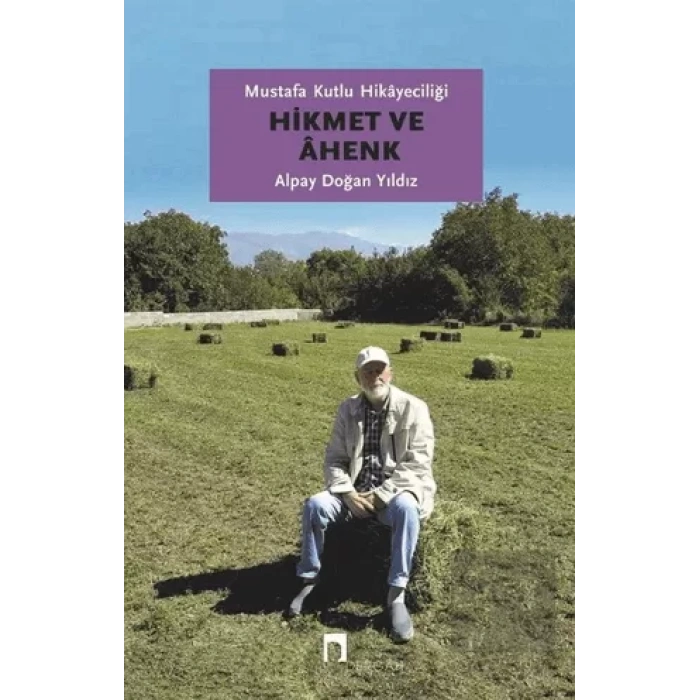 Mustafa Kutlu Hikayeciliği: Hikmet ve Ahenk