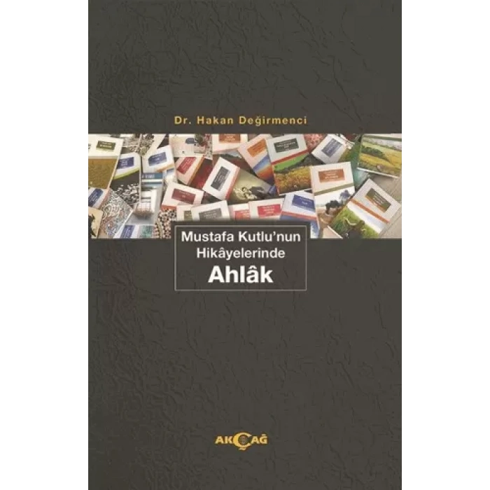 Mustafa Kutlunun Hikayelerinde Ahlak