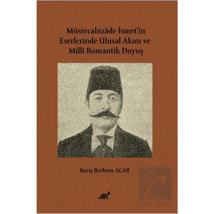 Müstecabizâde İsmet’in Eserlerinde Ulusal Akım ve Millî Romantik Duyuş