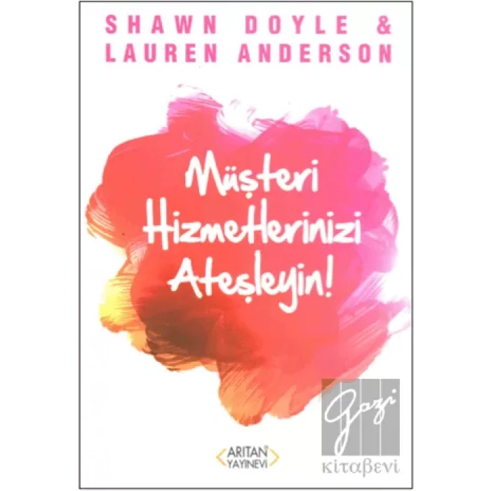 Müşteri Hizmetlerinizi Ateşleyin!