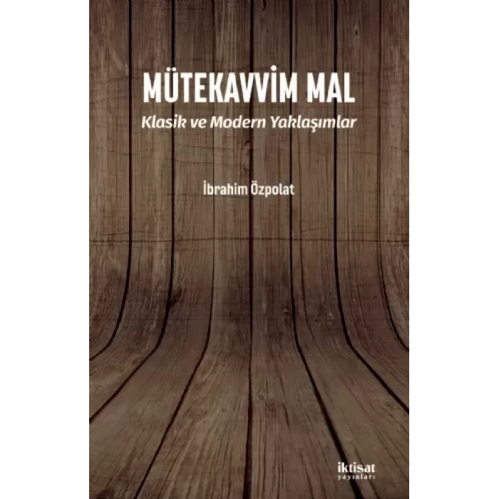 MÜTEKAVVİM MAL - Klasik ve Modern Yaklaşımlar